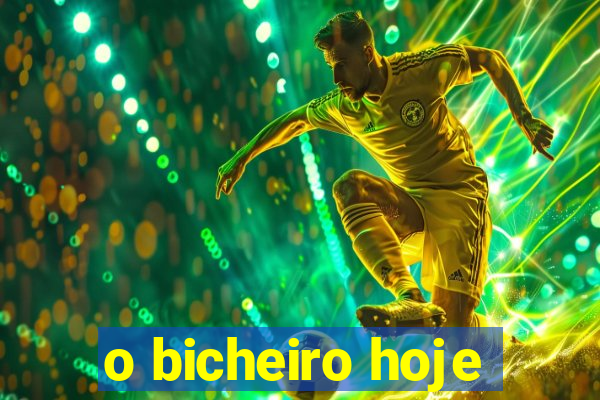 o bicheiro hoje